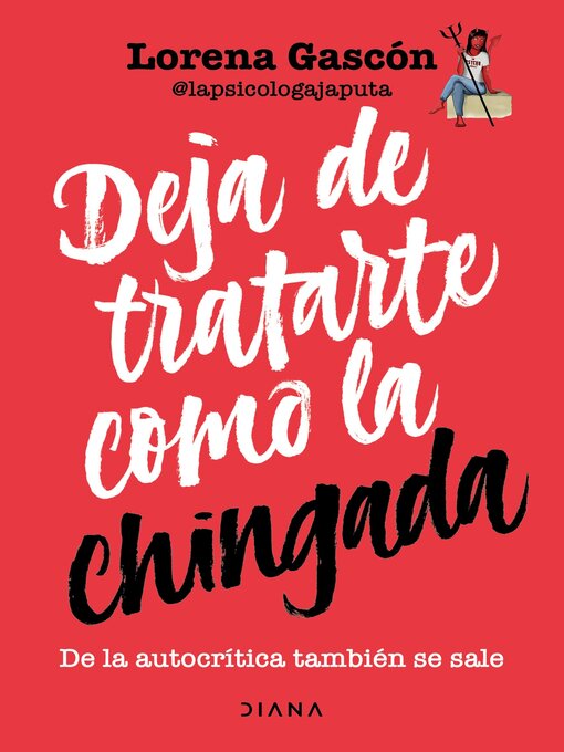 Title details for Deja de tratarte como la chingada by Lorena Gascón @lapsicologajaputa - Available
